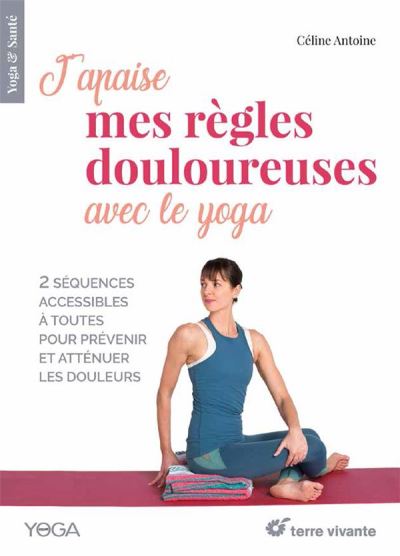 Règles douloureuses Yoga Céline Antoine